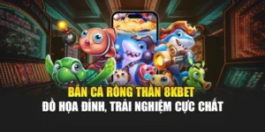 Bắn Cá Rồng Thần 8KBET Đồ Họa Đỉnh, Trải Nghiệm Cực Chất