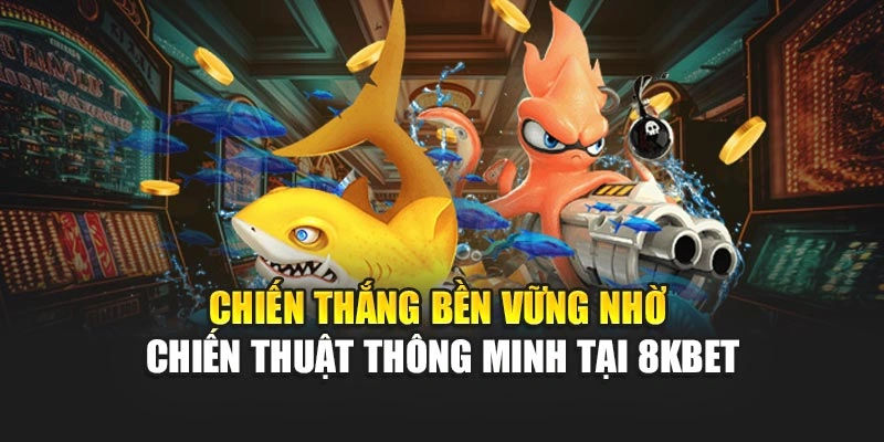 Chiến thắng bền vững nhờ chiến thuật thông minh tại 8KBET