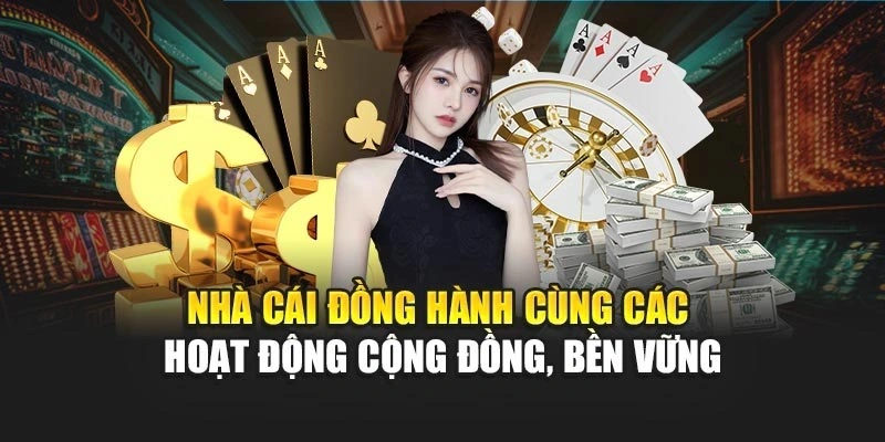Nhà cái đồng hành cùng các hoạt động cộng đồng, bền vững