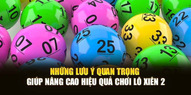 Những lưu ý quan trọng giúp nâng cao hiệu quả chơi